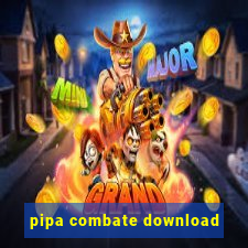 pipa combate download